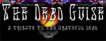 The Dead Guise; a tribute to the Grateful Dead